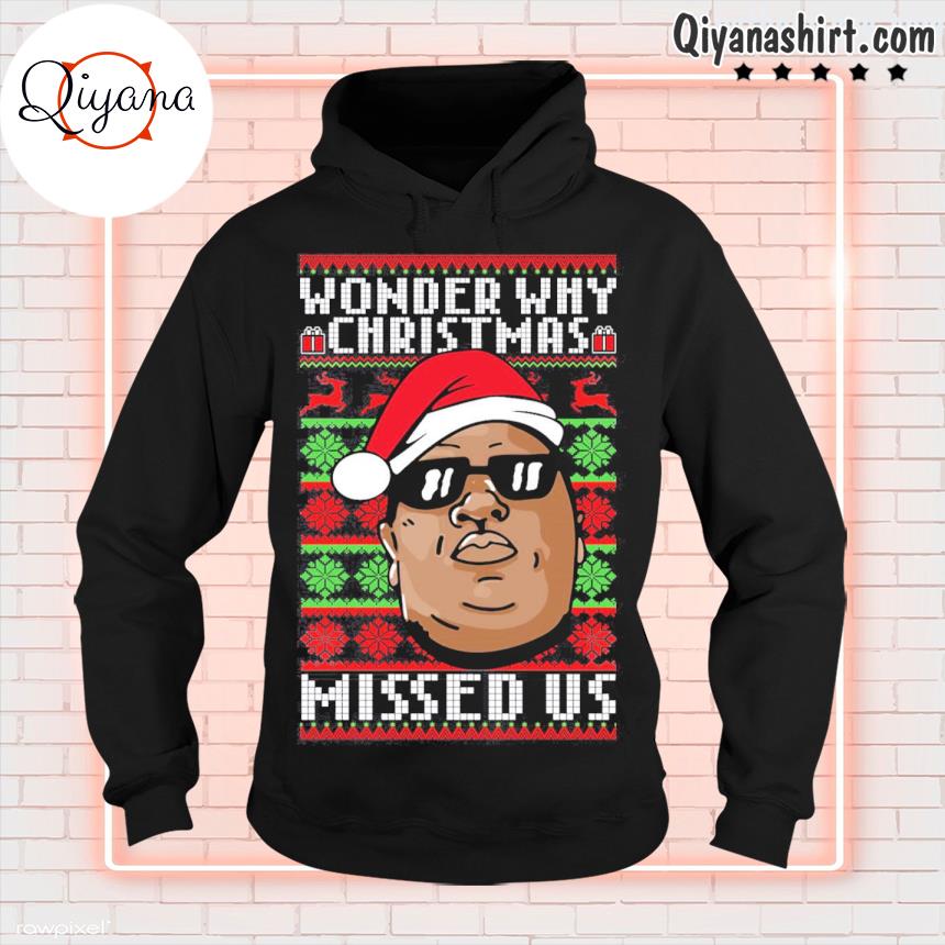 fresh tees Biggie Smalls Why Christmas Missed Us Ugly Christmas Sweater
