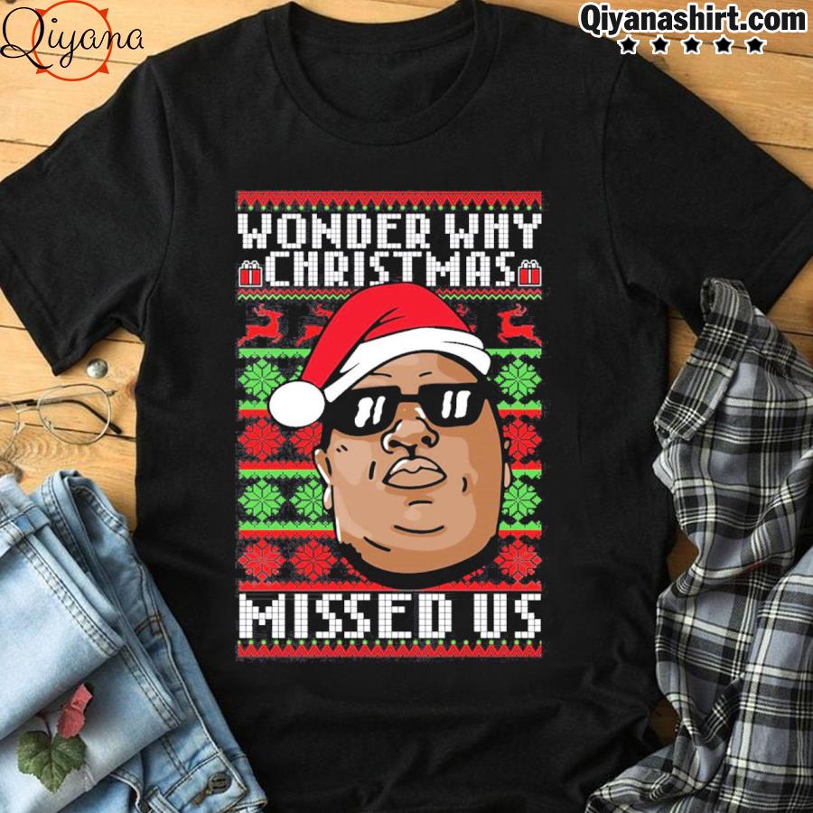 fresh tees Biggie Smalls Why Christmas Missed Us Ugly Christmas Sweater