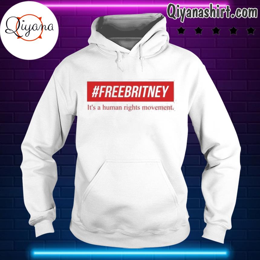 #FreeBritney it’s a human rights movement s hoodie-white