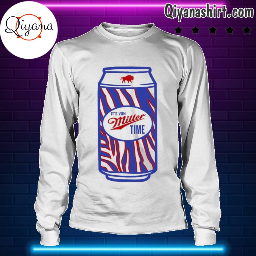 Buffalo Bills Mafia it's von miller time shirt, hoodie, sweater