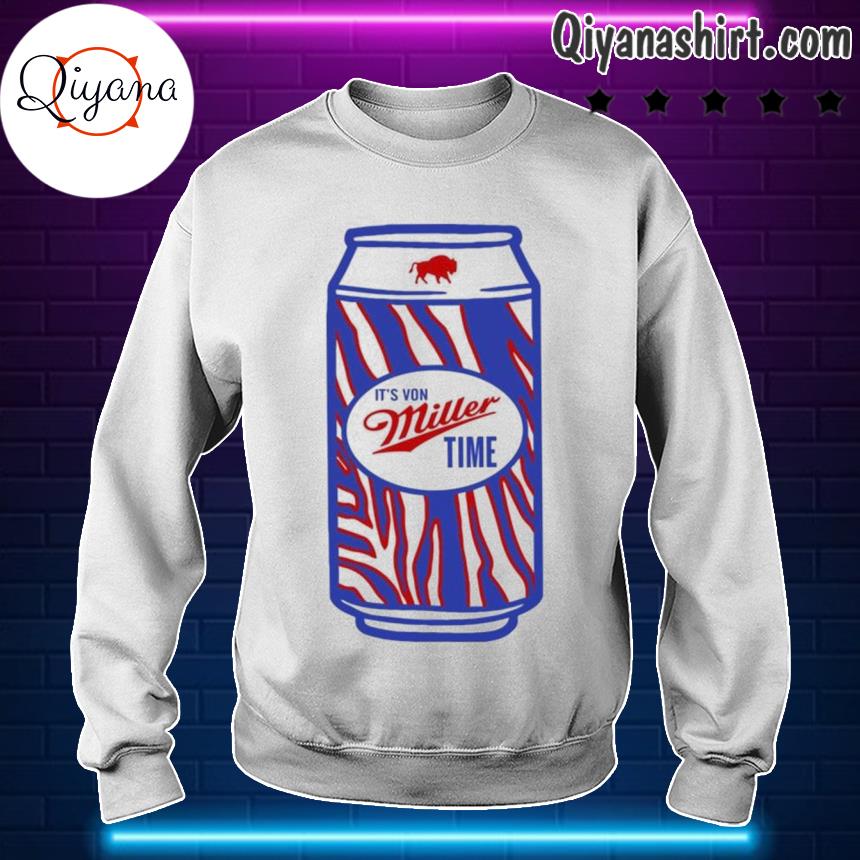 Buffalo Bills Mafia It'S Von Miller Time Shirt, hoodie, sweater, long  sleeve and tank top