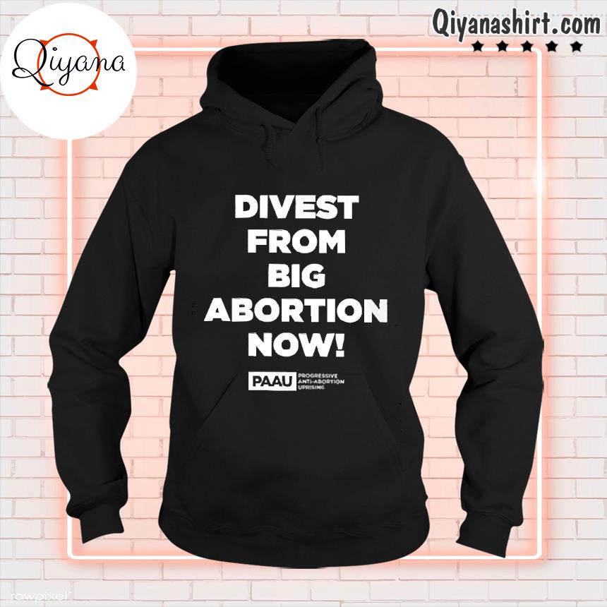 Divest from big abortion now hoodie-black