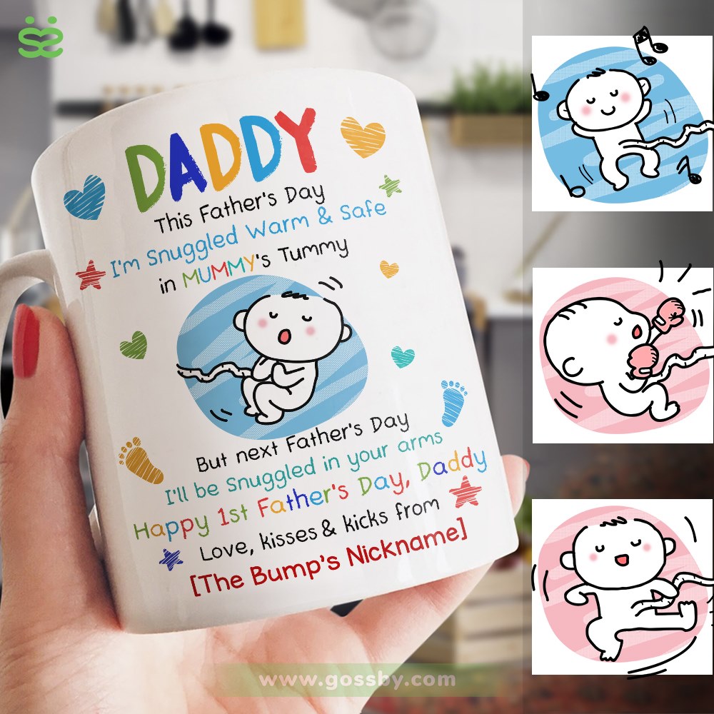 Custom mug First Father's Day - Daddy, This Father's Day I'm Snuggled Warm & Safe In Your Tummy. But next Father's Day, I'll be Snuggled in your arms