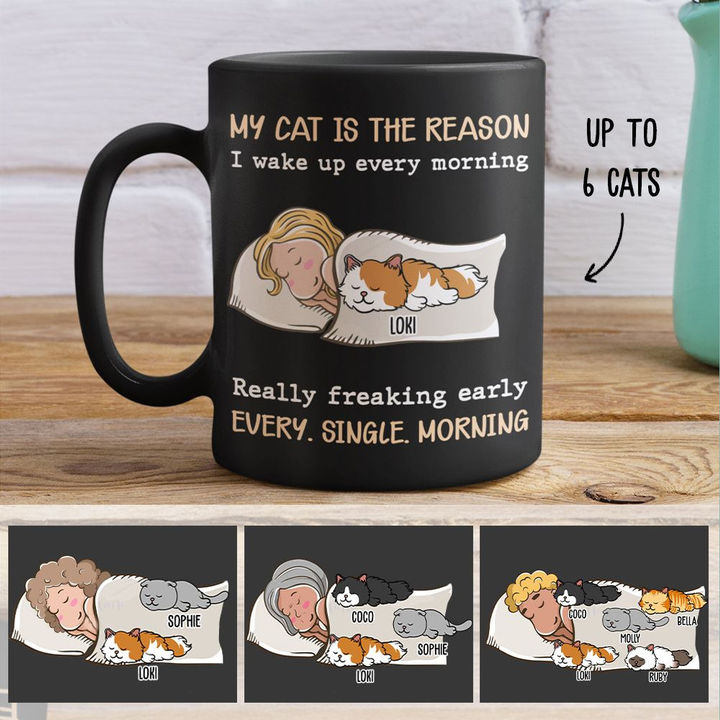 My cat is the reason I wake up every morning custom mug