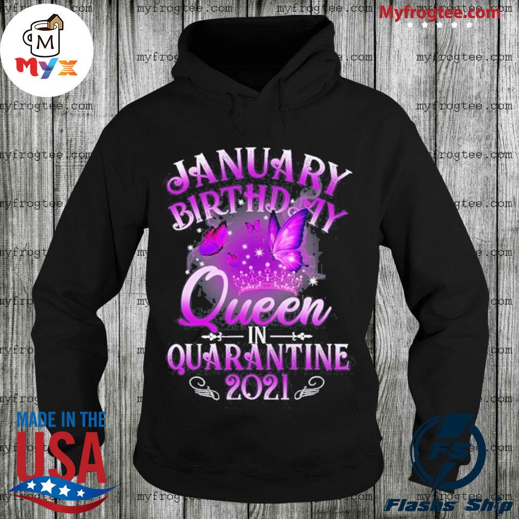 Awesome january birthday queen in quarantine 2021 ver2 s Hoodie