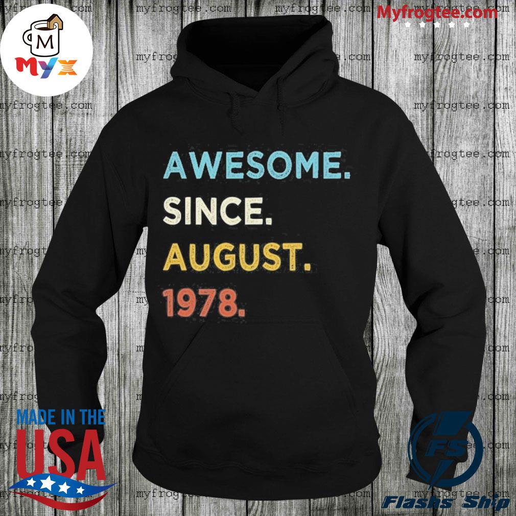 Awesome since august 1978 43rd birthday 43 years old s Hoodie