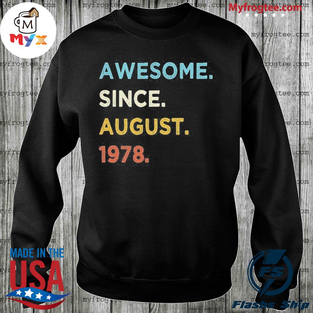 Awesome since august 1978 43rd birthday 43 years old s Sweater
