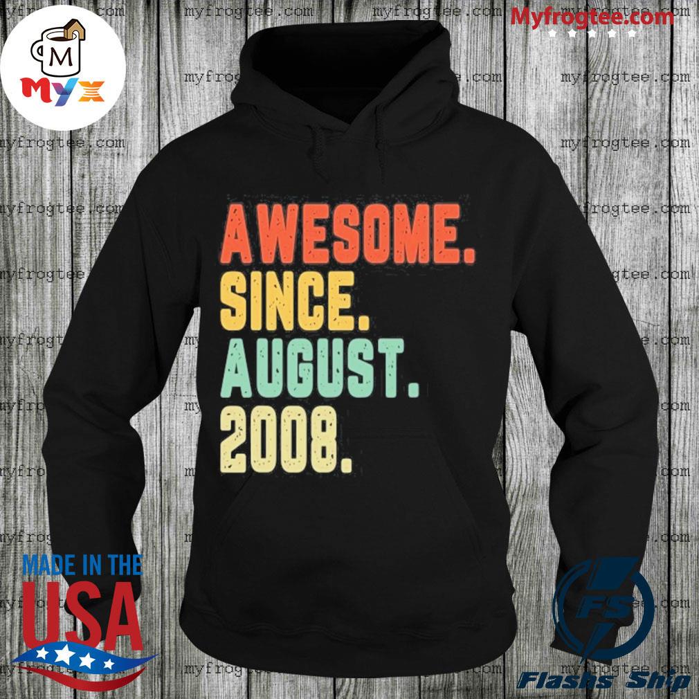 Awesome since august 2008 13 years old 13th birthday him her s Hoodie