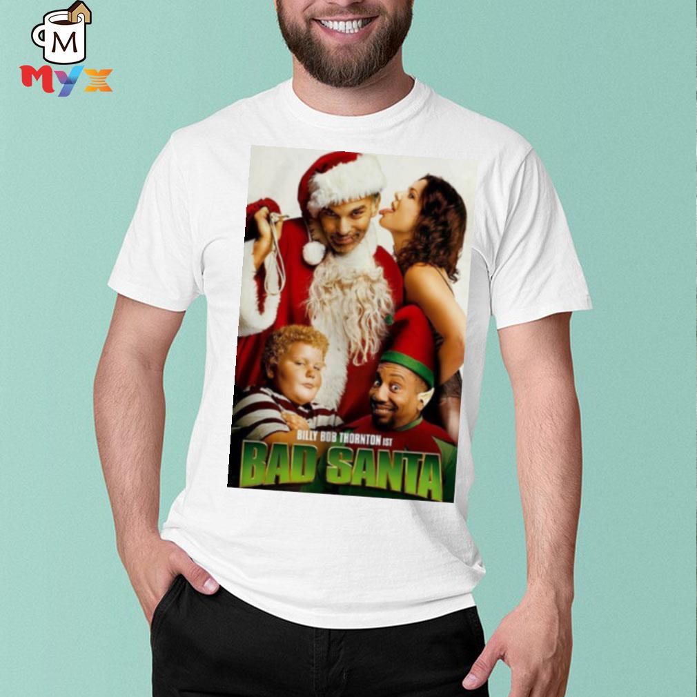 Best Christmas movies of all time bad santa shirt