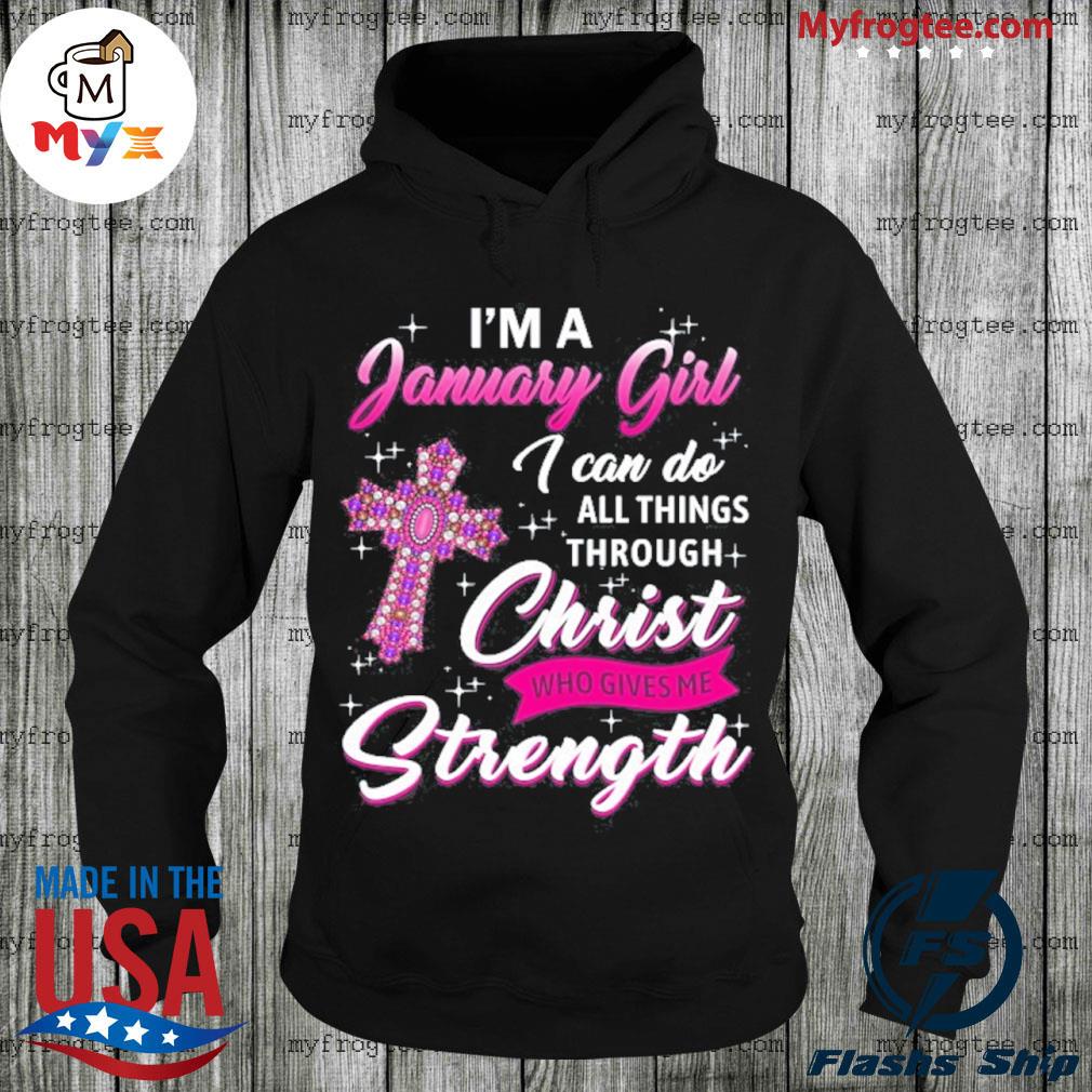 Best january girl christ gives me strength january birthday s Hoodie