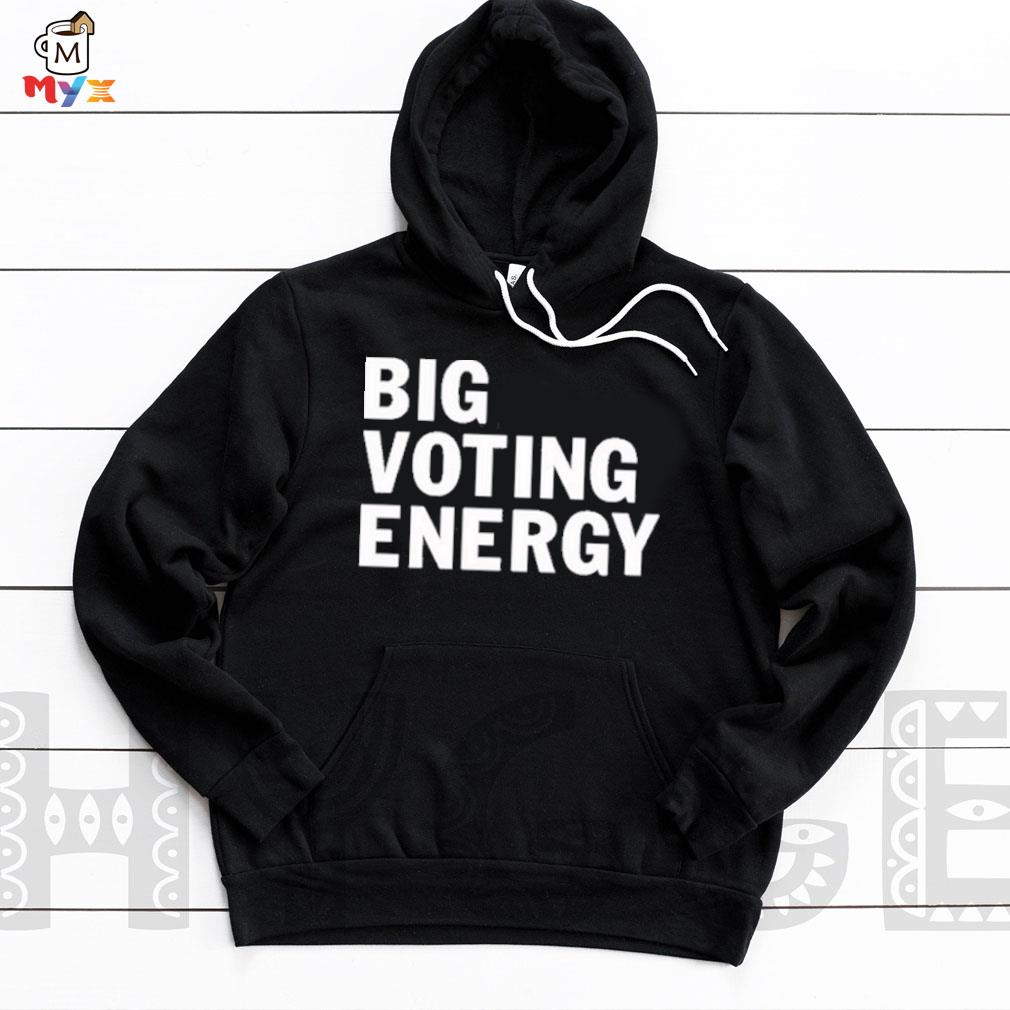 Big Voting Energy Danielle Panabaker Shirt, hoodie, long sleeve sweatshirt