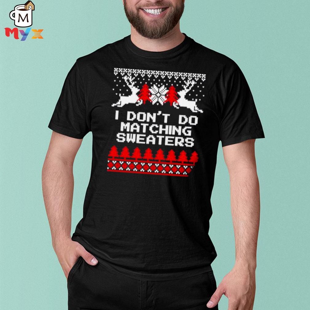 Don't do matching ugly Christmas shirt