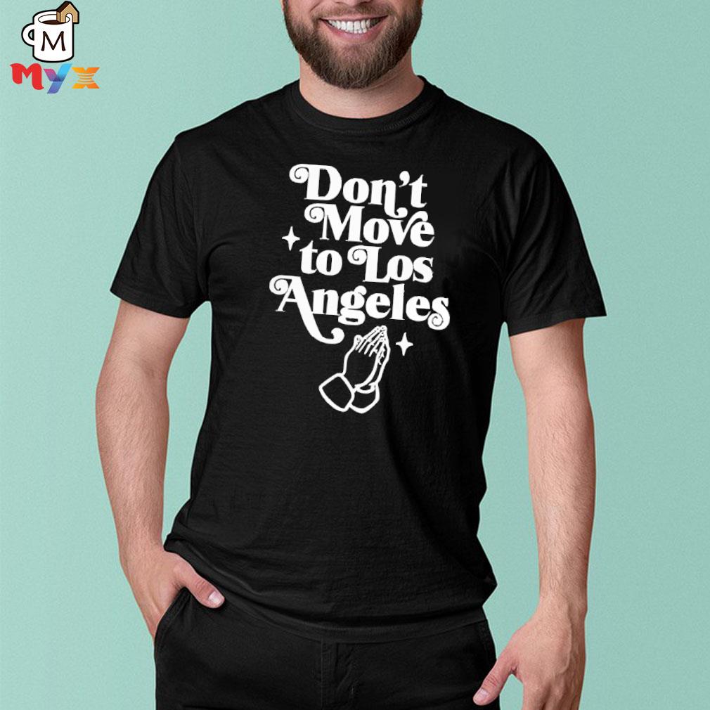 Don't move to los angeles commonhours store shirt