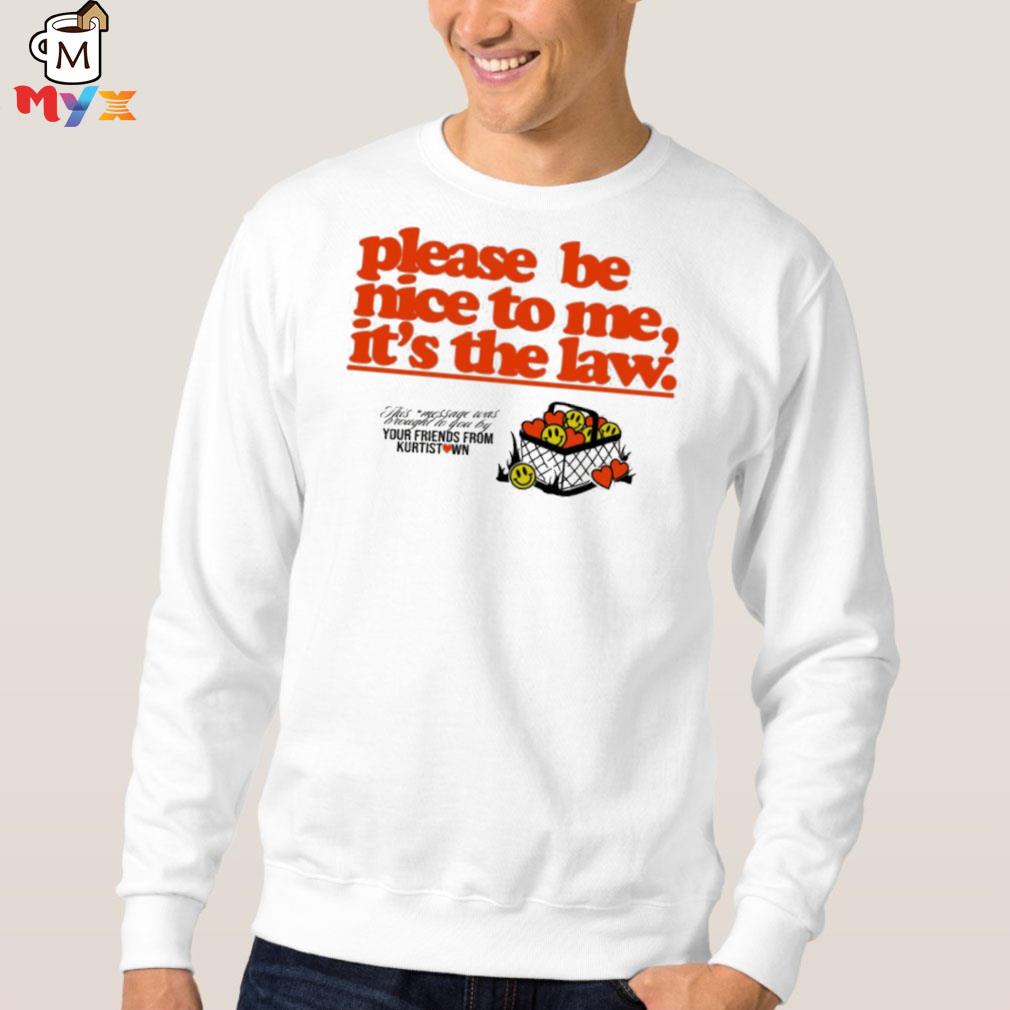 please be nice to me sweatshirt