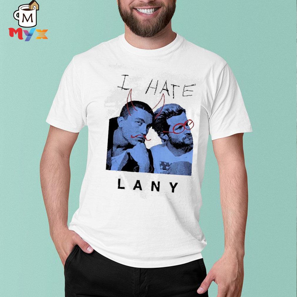 Lany I hate Lany t-shirt