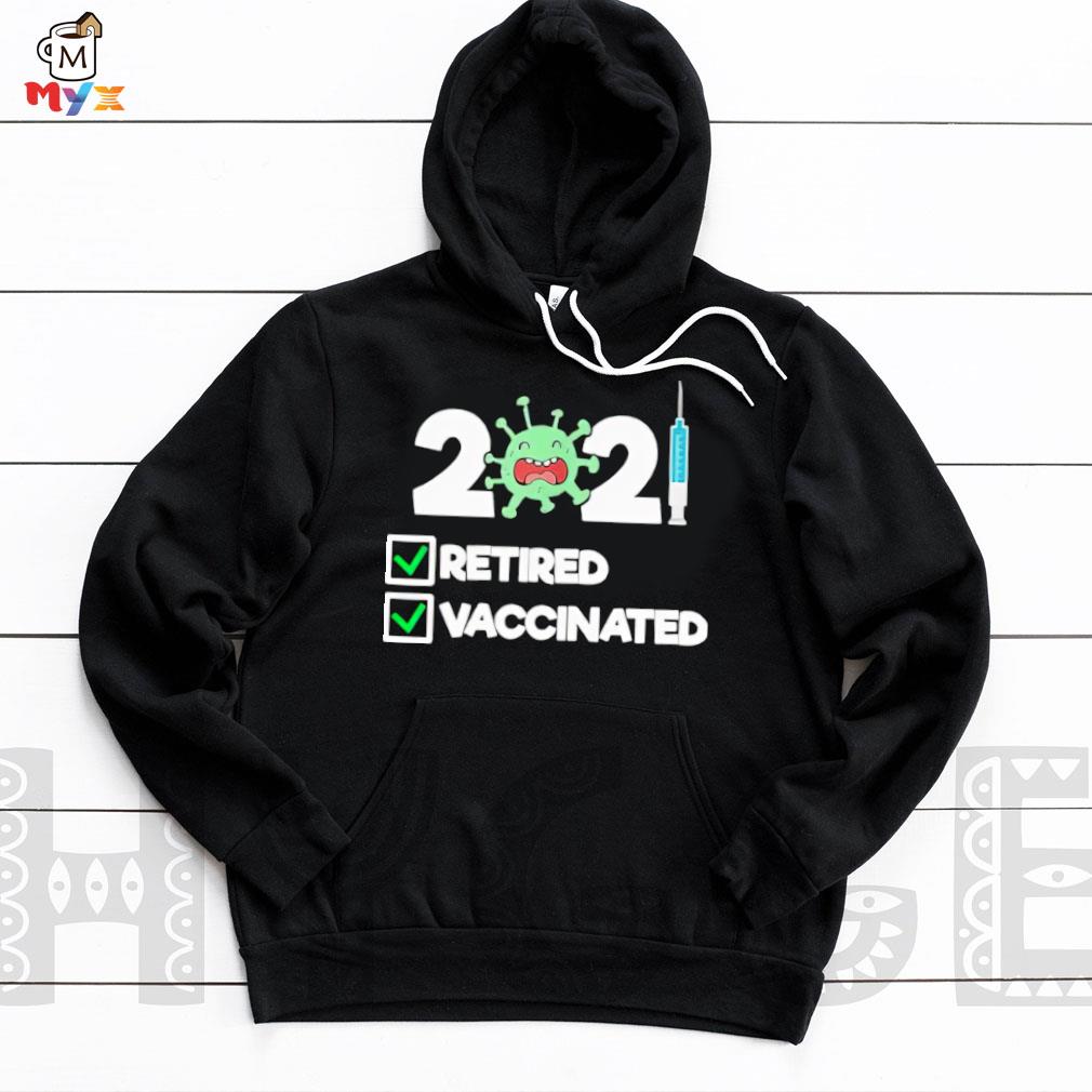 ‘m retired and vaccinated 2021 Hoodie