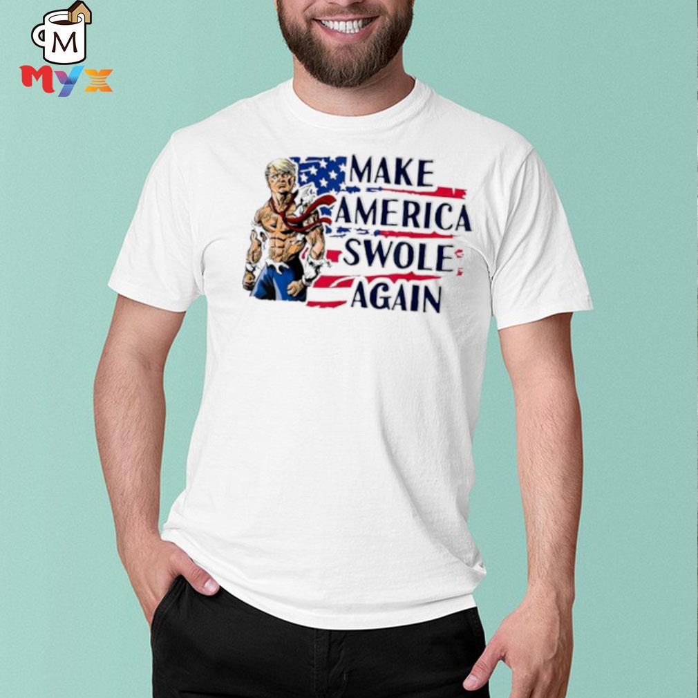 Make America swole again patriotic Donald Trump fitness shirt