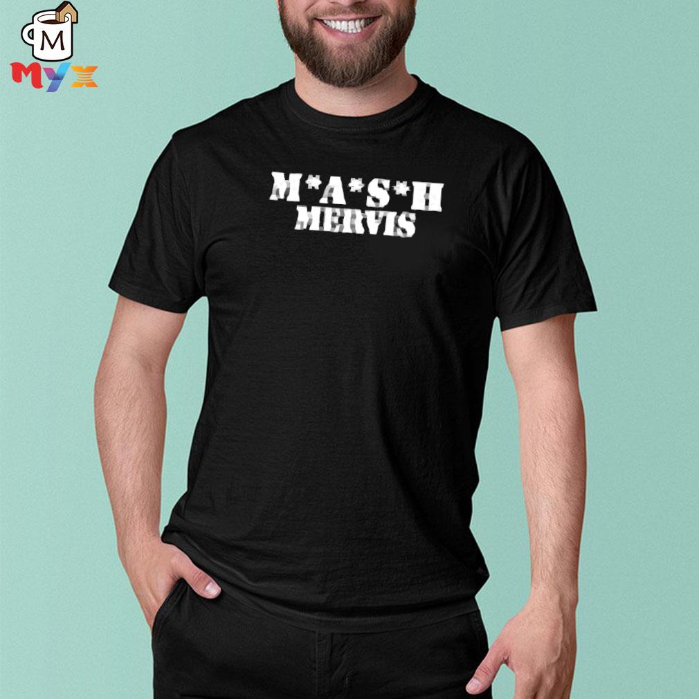 Mash mervis shirt