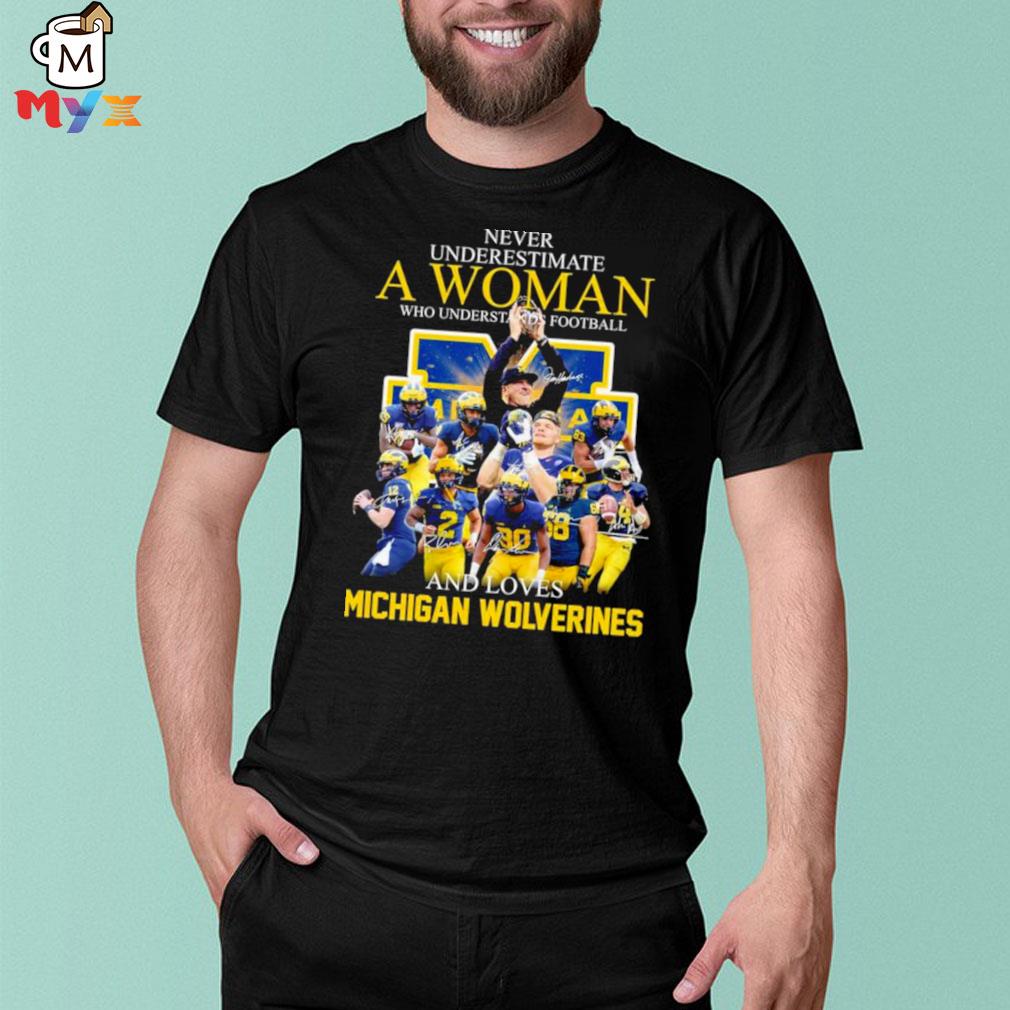 Never underestimate a woman who understands Football and loves Michigan college Football signatures shirt