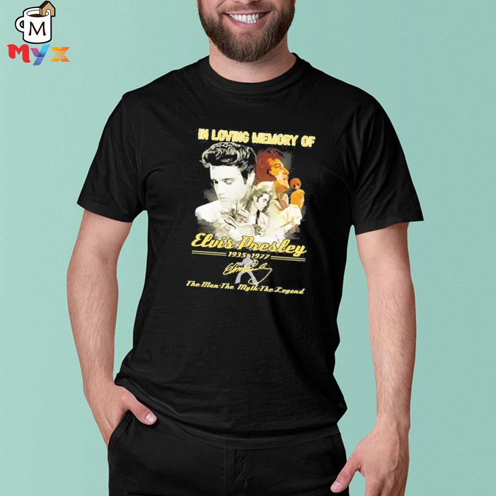 Official In Memory Of Elvis Presley 1935 1977 The Man The Myth The Legend Signature Shirt