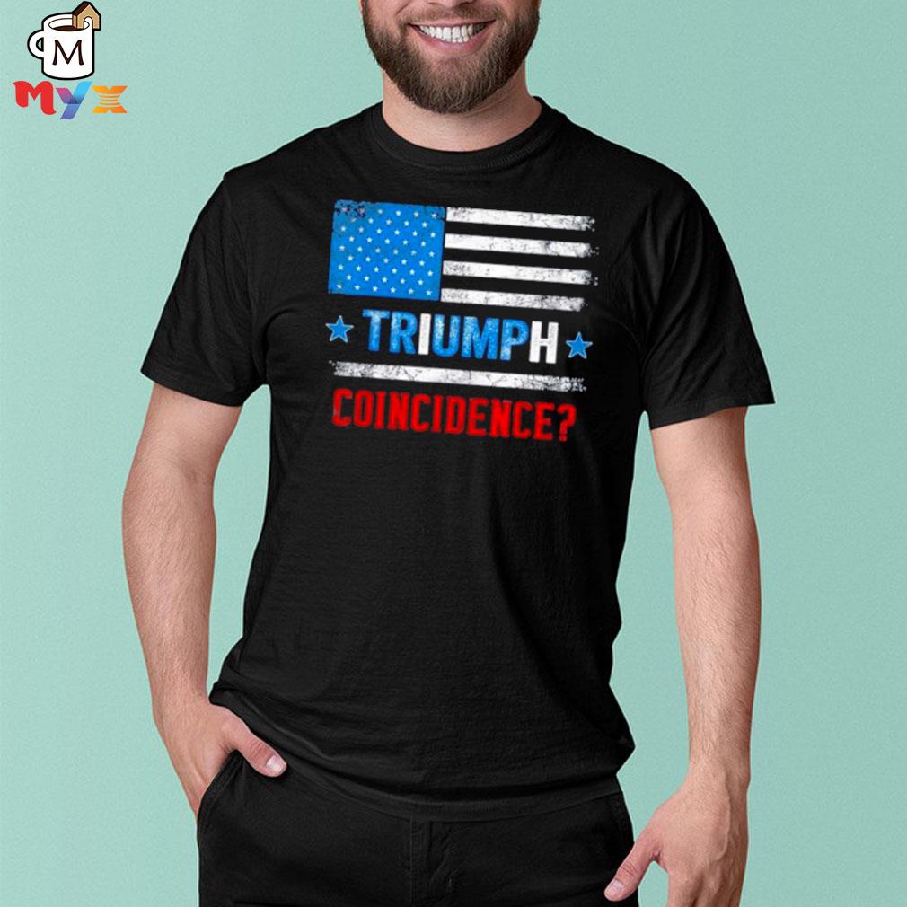 Pro Trump American flag triumph Trump coincidence shirt