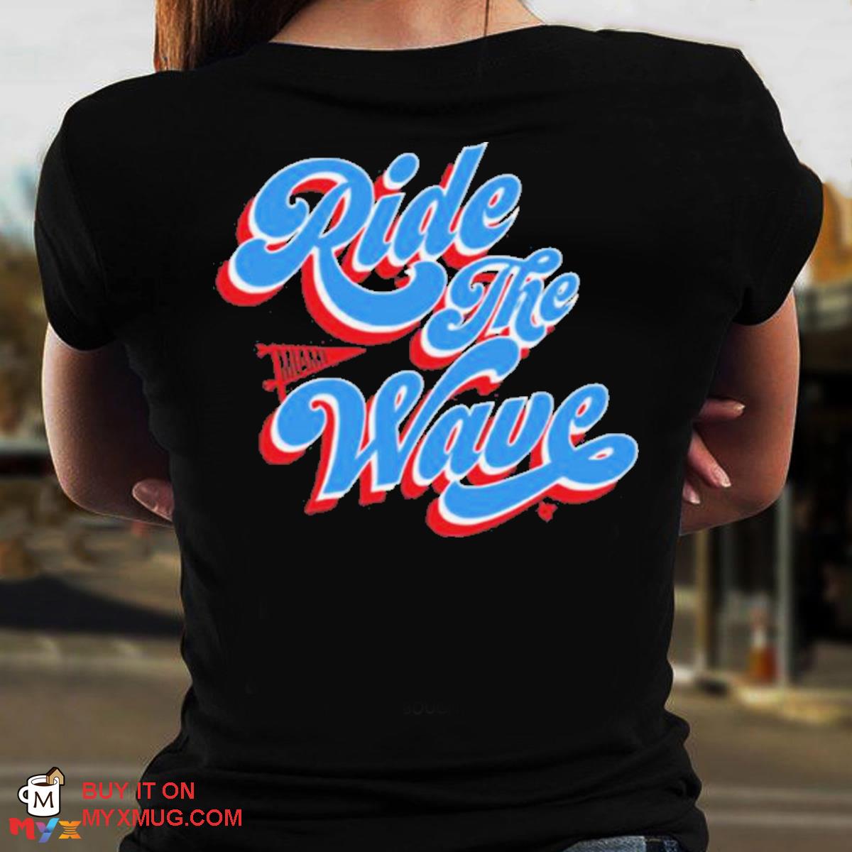 Top ride the wave breakingt s shirt print on back