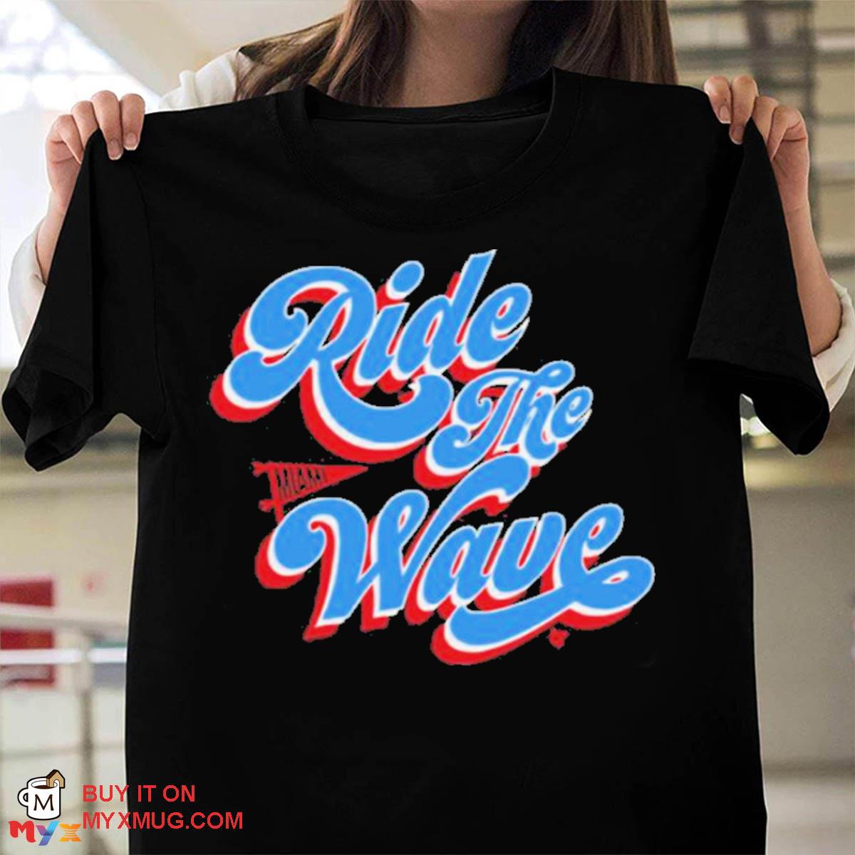Top ride the wave breakingt s unisex shirt