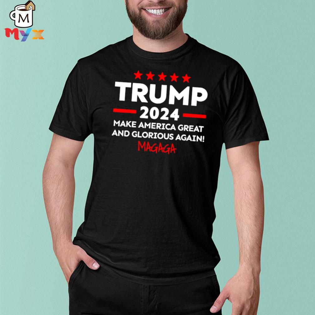 Trump 2024 make America great and glorious again magaga shirt